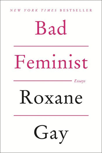 Bad Feminist: Essays by Roxane Gay (Paperback)