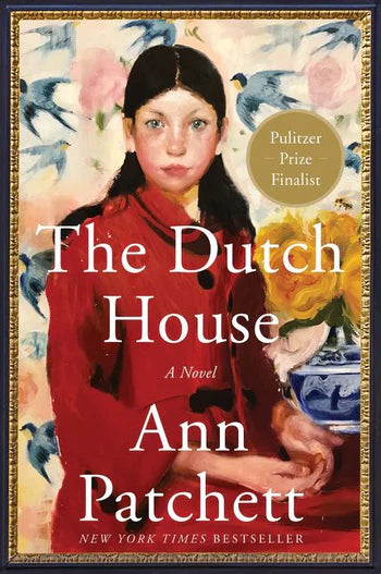 The Dutch House: A Novel by Ann Patchett (Hardcover)