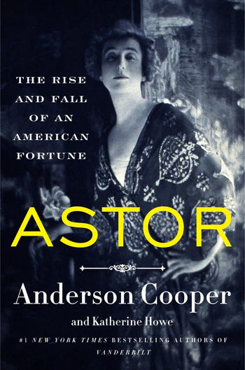 Astor: The Rise and Fall of an American Fortune (Paperback)