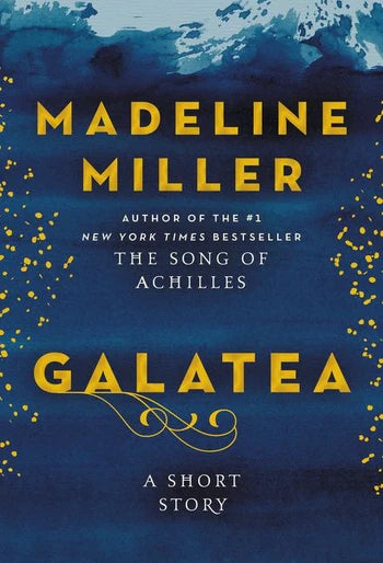 Galatea: A Short Story by Madeline Miller (Hardcover)