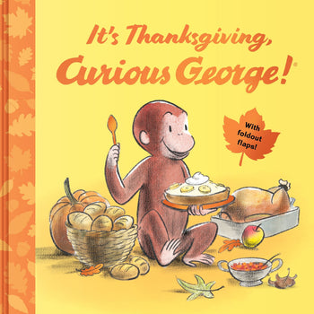 It's Thanksgiving, Curious George! by H. A. Rey