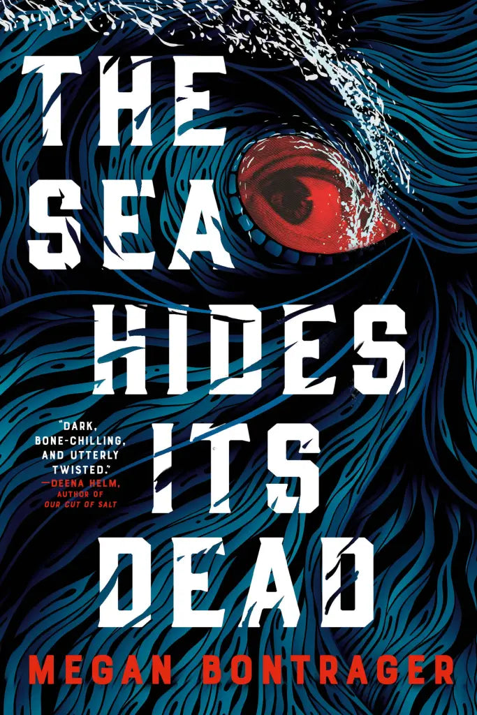 The Sea Hides Its Dead by Megan Bontrager