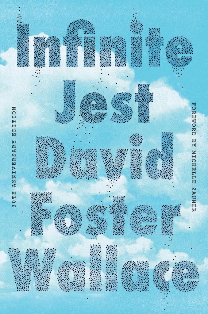 Infinite Jest (30th Anniversary Edition) by David Foster Wallace
