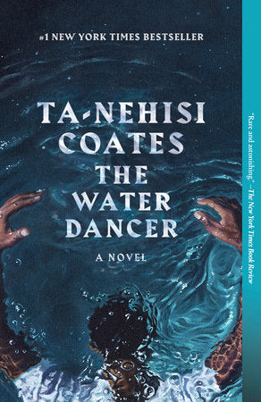 The Water Dancer by Ta-Nehisi Coates (Paperback)