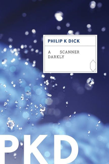A Scanner Darkly by Philip K Dick