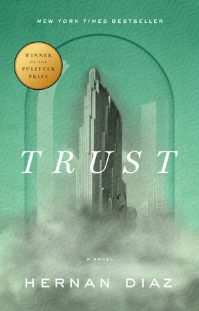 Trust (Pulitzer Prize Winner) by Hernan Diaz (Paperback)