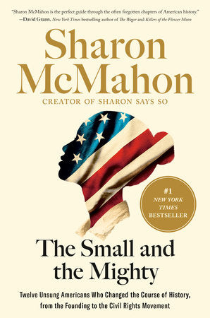 The Small and the Mighty by Sharon McMahon (Hardcover)