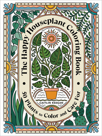 The Happy Houseplant Coloring Book by Caitlin Keegan