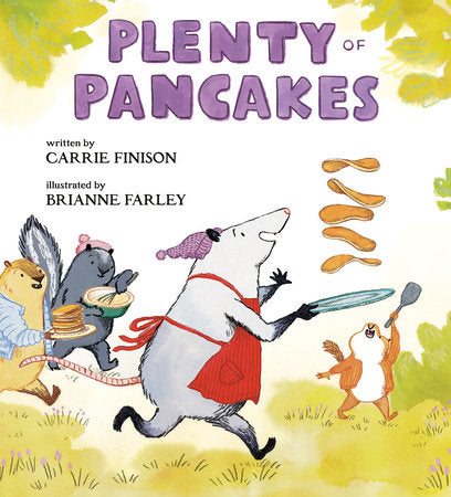Plenty of Pancake by Carrie Finison; Illustrated by Brianne Farley