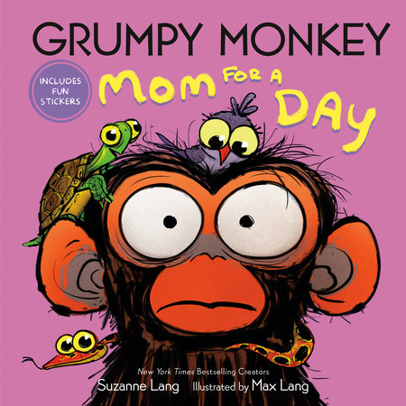Grumpy Monkey: Mom For A Day by Suzanne Lang; Illustrated by Max Lang