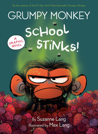 Grumpy Monkey: School Stinks! by Suzanne Lang; Illustrated by Max Lang