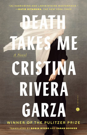 Death Takes Me by Christina Rivera Garza