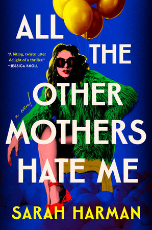 All Other Mothers Hate Me by Sarah Harman