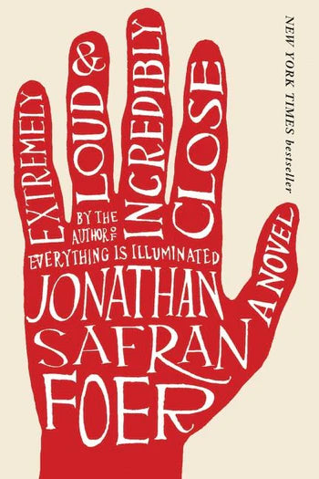 Extremely Loud and Incredibly Close: A Novel by Jonathan Safran Foer (Paperback)