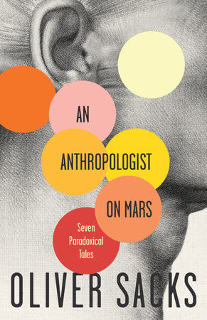 An Anthropologist on Mars: Seven Paradoxical Tales by Oliver Sacks (Paperback)