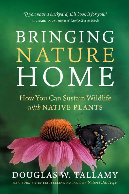 Bringing Nature Home by Douglas W. Tallamy
