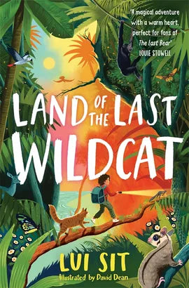 Land of the Last Wildcat by Lui Sit; Illustrated by David Dean