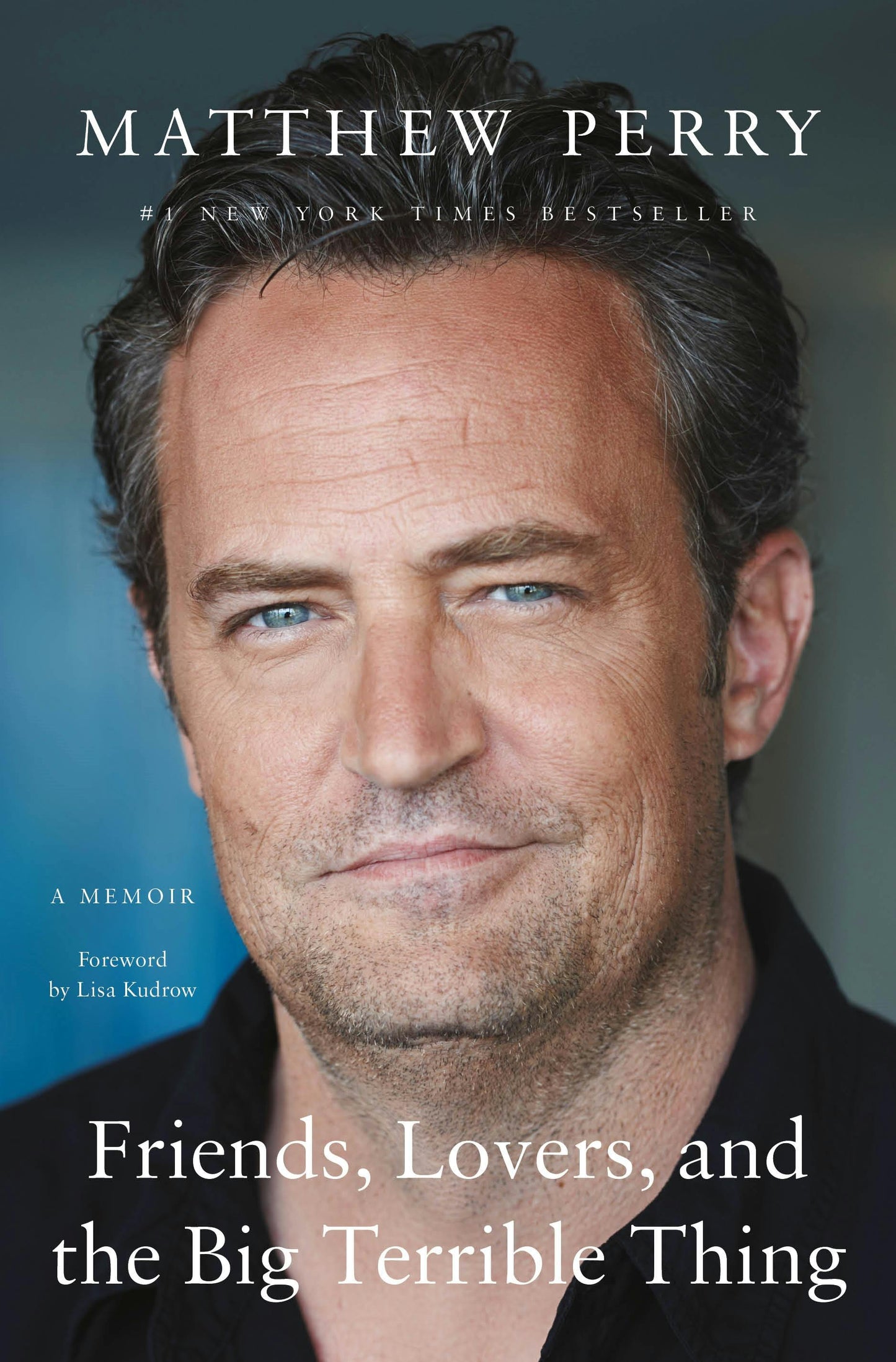 Friends, Lovers, and the Big Terrible Thing: A Memoir by Matthew Perry (Paperback)