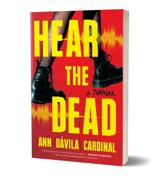 Hear The Dead by Ann Davila Cardinal