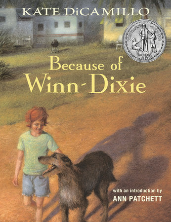 Because of Winn-Dixie Anniversary Edition by Kate DiCamillo; Introduction by Ann Patchett (Hardcover)