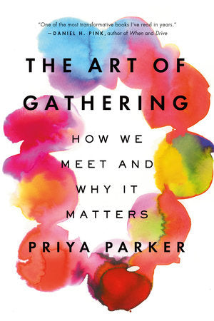 The Art of Gathering by Priya parker