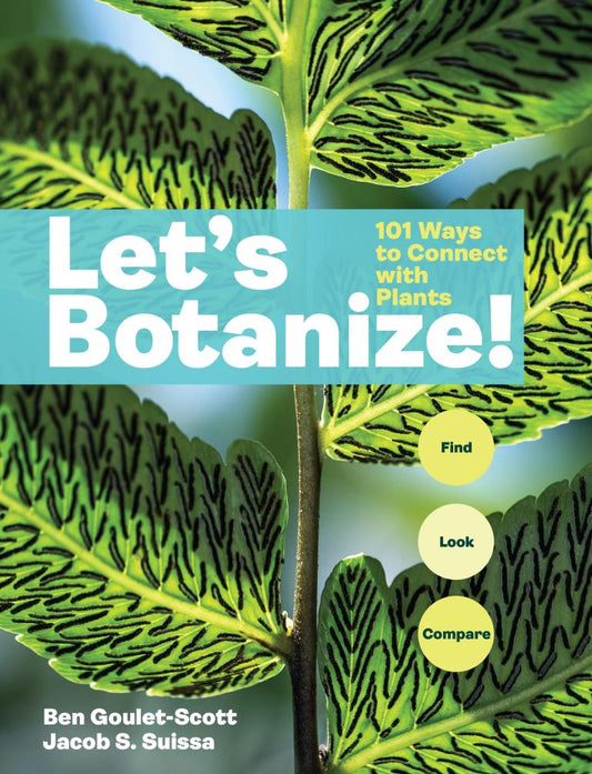 Let's Botanize! by Ben Goulet-Scott & Jacob S. Suissa
