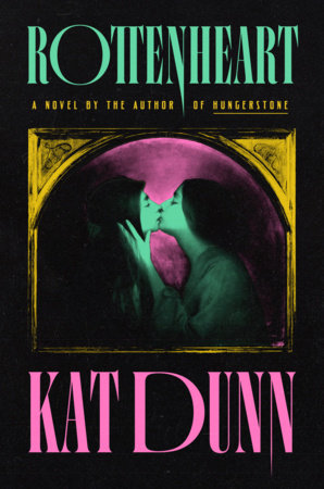 Rottenheart By Kat Dunn