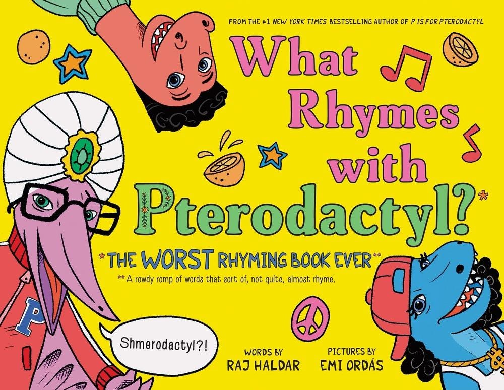 What Rhymes with Pterodactyl? by Raj Haldar; Illustrated by Emi Ordas