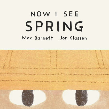 Now I See Spring (Now I See) by Mac Barnett; Illustrated by Jon Klassen