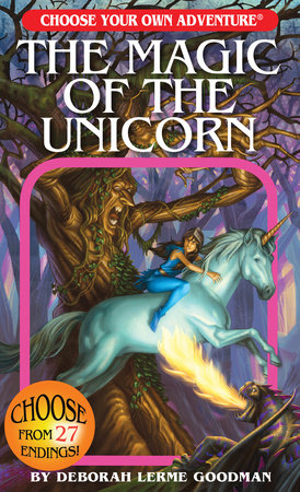 Choose Your Own Adventure: The Magic of the Unicorn by Deborah Lerme Goodman