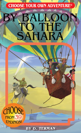 Choose Your Own Adventure: By Balloon to the Sahara By D. Terman