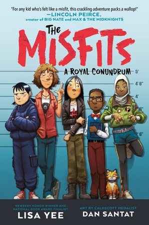 The Misfits: A Royal Conundrum by Lisa Yee; Illustrated by Dan Santat