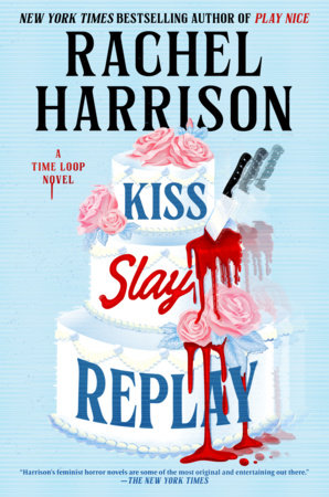 Kiss Slay Replay by Rachel Harrison