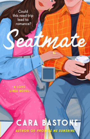 Seatmate: A Love Lines Novel by Cara Bastone