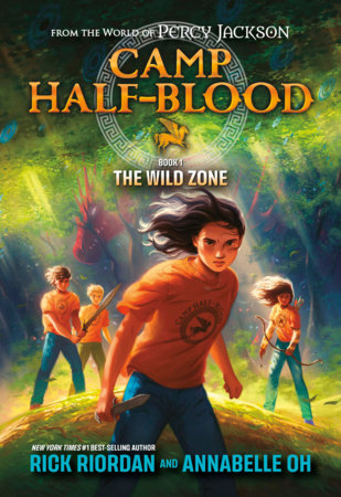 The Wild Zone (Camp Half-Blood: Book 1) by Rick Riordan and Annabelle Oh