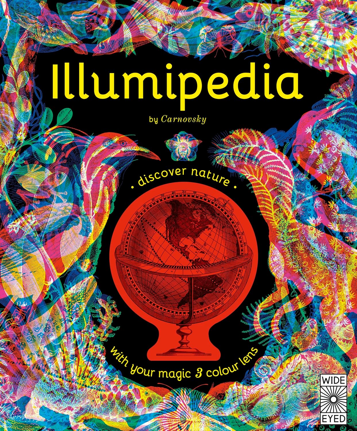 Illumipedia: Wonder at Dinosaurs, Animals, Oceans and Minibeasts with your Magic Three-Color Lens by Carnovsky (Hardcover)