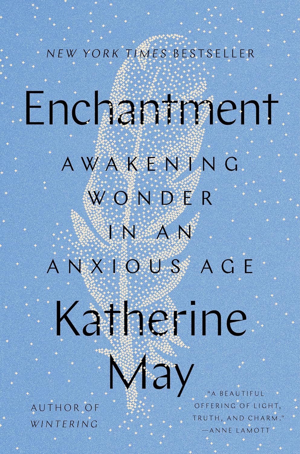 Enchantment: Awakening Wonder in an Anxious Age by Katherine May (Hardcover)