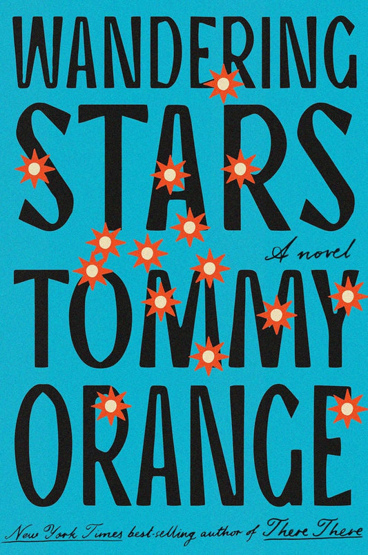 Wandering Stars by Tommy Orange (Hardcover)