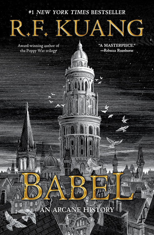 Babel: Or the Necessity of Violence: An Arcane History of the Oxford Translators' Revolution by R.F. Kuang