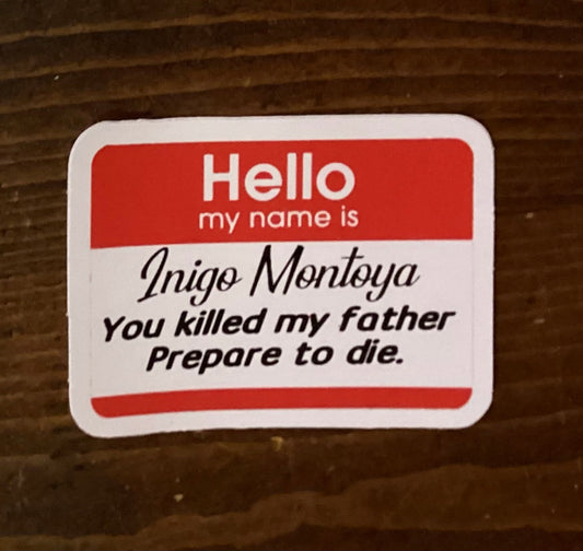 “Hello, my name is Inigo Montoya” Sticker