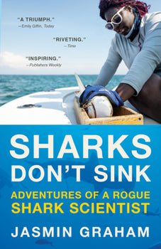 Sharks Don't Sink: Adventures of a Rogue Shark Scientist by Jasmin Graham (Hardcover)
