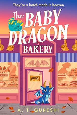 The Baby Dragon Bakery by A. T. Qureshi