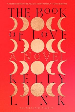 The Book of Love by Kelly Link (Hardcover)
