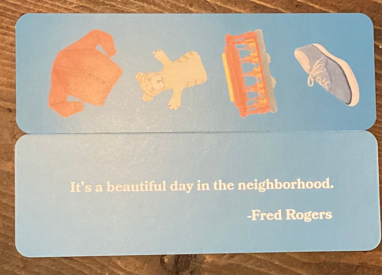 "It's a beautiful day in the neighborhood" Mr. Rogers Bookmark
