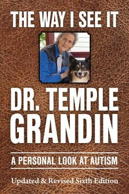 The Way I See It: A Personal Look at Autism by Dr. Temple Grandin