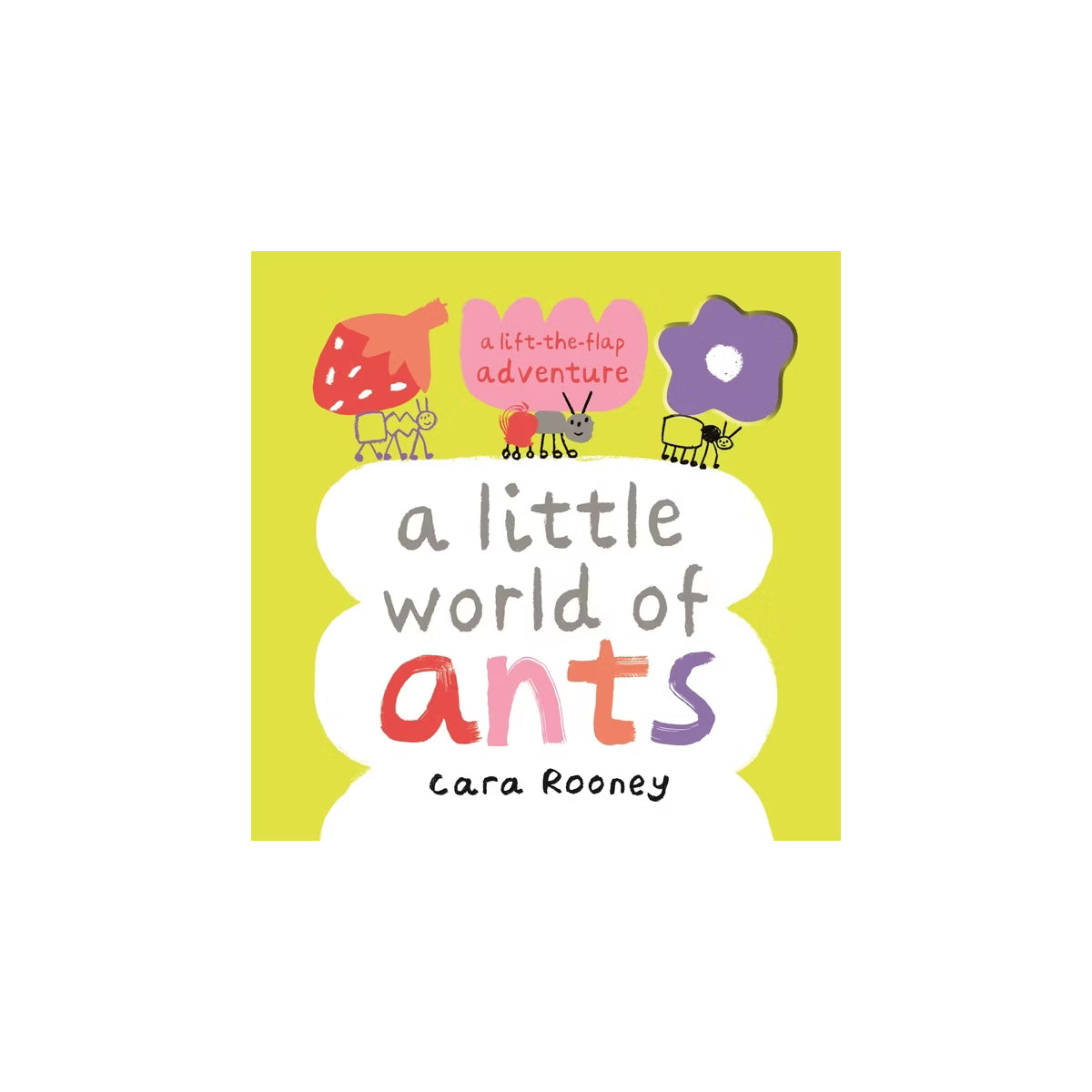 A Little World of Ants by Cara Rooney