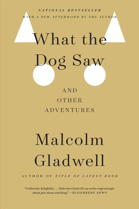 What the Dog Saw by Malcolm Gladwell (Paperback)