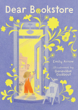 Dear Bookstore by Emily Arrow; Illustrated by Geneviève Godbout