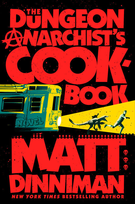 The Dungeon Anarchists Cookbook by Matt Dinniman