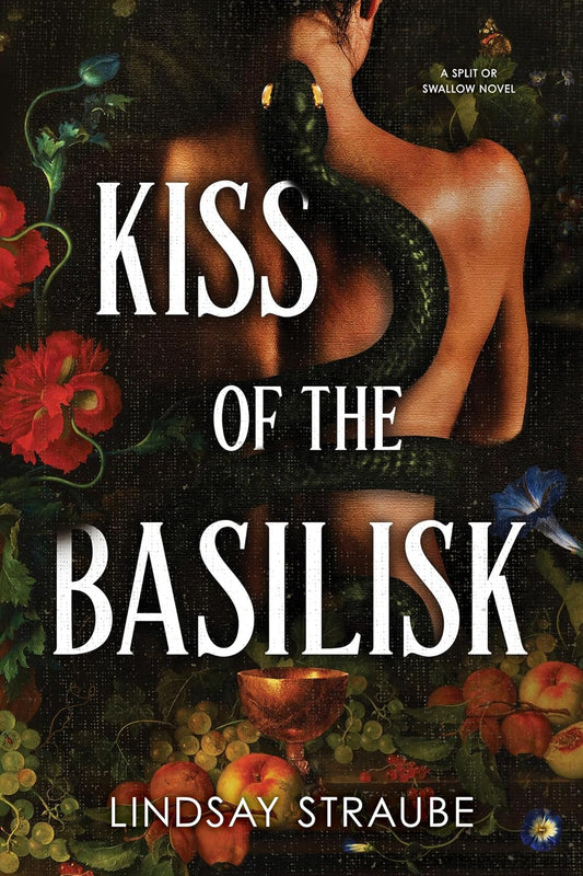 Kiss of the Basilisk by Lindsay Straube